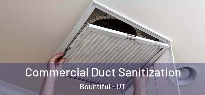  Commercial Duct Sanitization Bountiful - UT