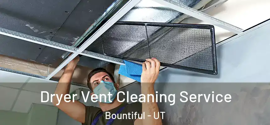 Dryer Vent Cleaning Service Bountiful - UT