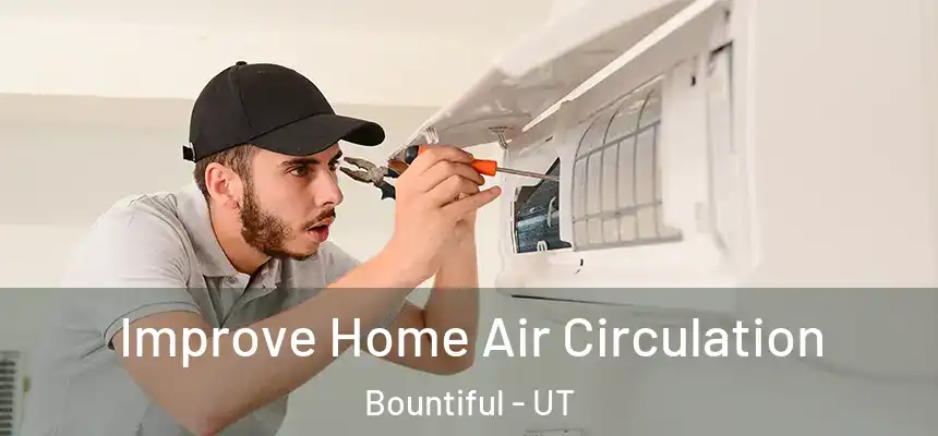  Improve Home Air Circulation Bountiful - UT