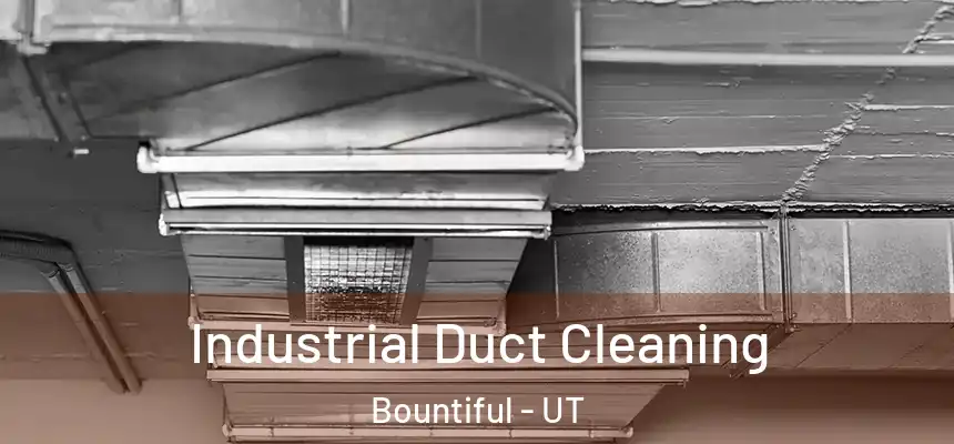  Industrial Duct Cleaning Bountiful - UT