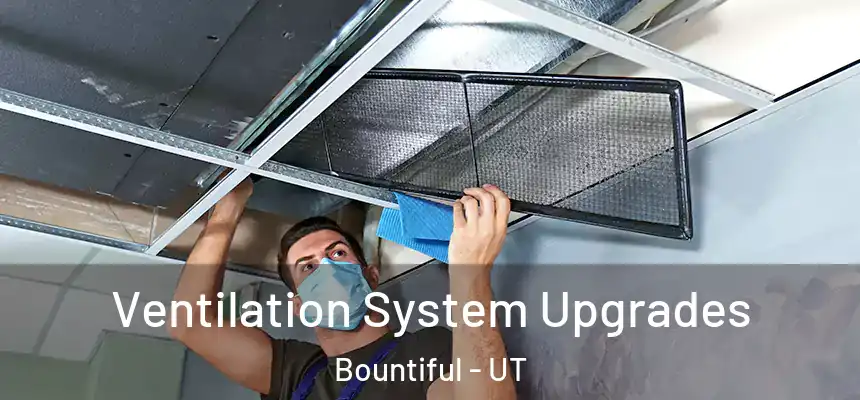  Ventilation System Upgrades Bountiful - UT